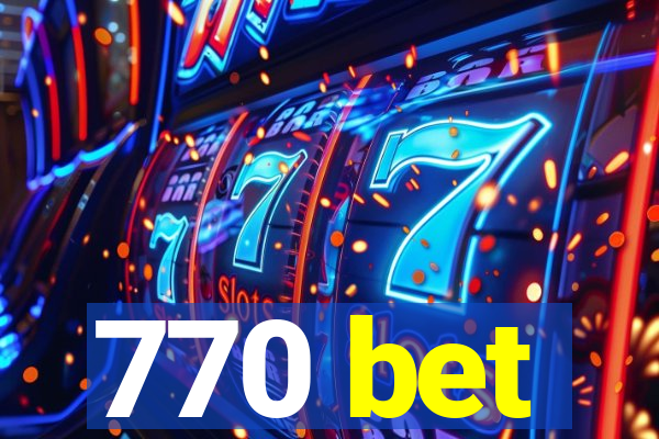 770 bet